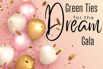 May -  Green Ties for the Dream Gala
